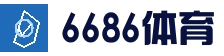 6686体育-6686体育app-6686体育官网